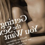 Getting the Sex You Want: Shed Your Inhibitions and Reach New Heights of Passion Together eBook door Tammy Nelson